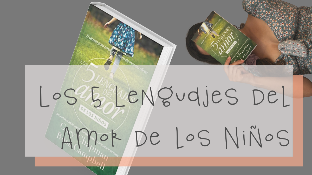 Libro: Los 5 Lenguajes del Amor de los Niños – S.O.S. Mamá en Apuros