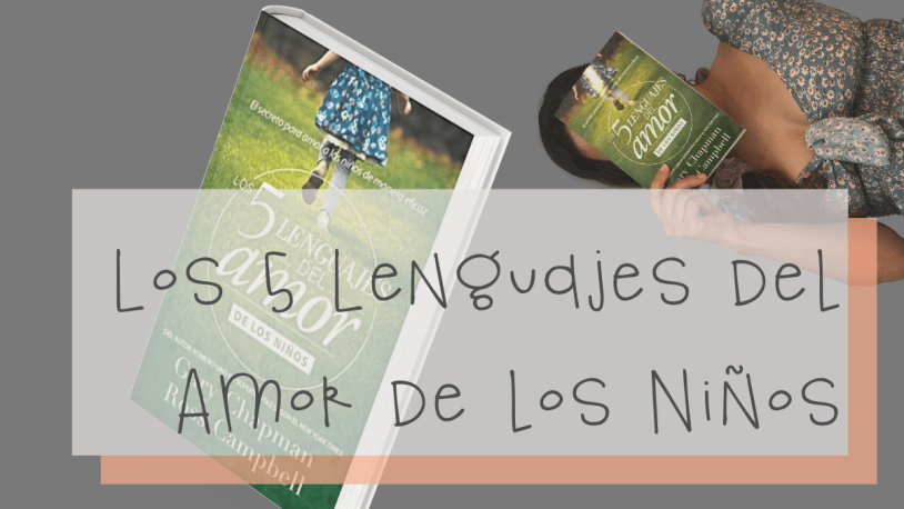 Los 5 Lenguajes del Amor de los Niños